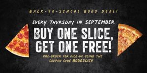 Back-to-School September BOGO Slice Deal
