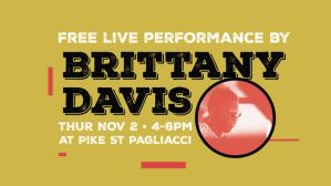 Brittany Davis live and $1 beer at Pagliacci Pike Street!