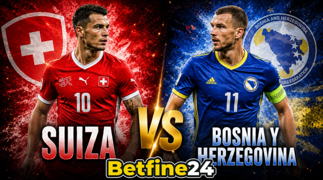 Apuesta en línea en el Mundial 2026: Cuotas del Suiza vs Bosnia  - Betfine24