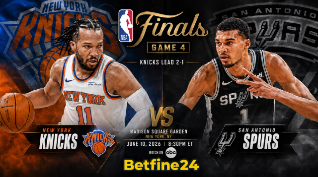 Knicks vs Spurs Juego 4: Claves y Predicciones de las Finales - Betfine24