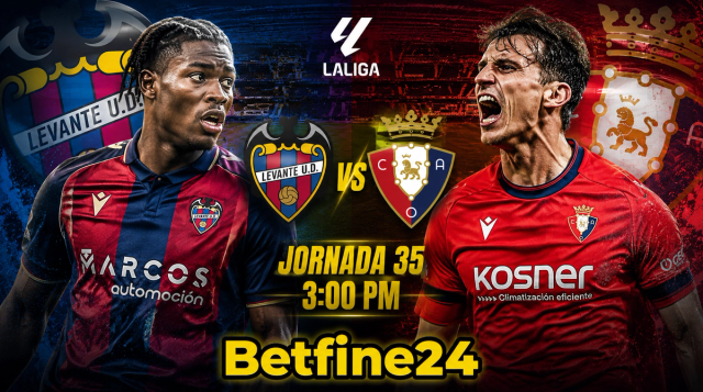 Levante vs Osasuna: Pronóstico de un partido con mucho en juego en LaLiga - Betfine24