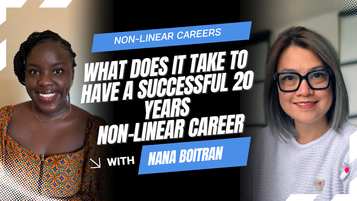 Embracing the Curve: Navigating 20 years in a Non-Linear Careers with Nana Boitran