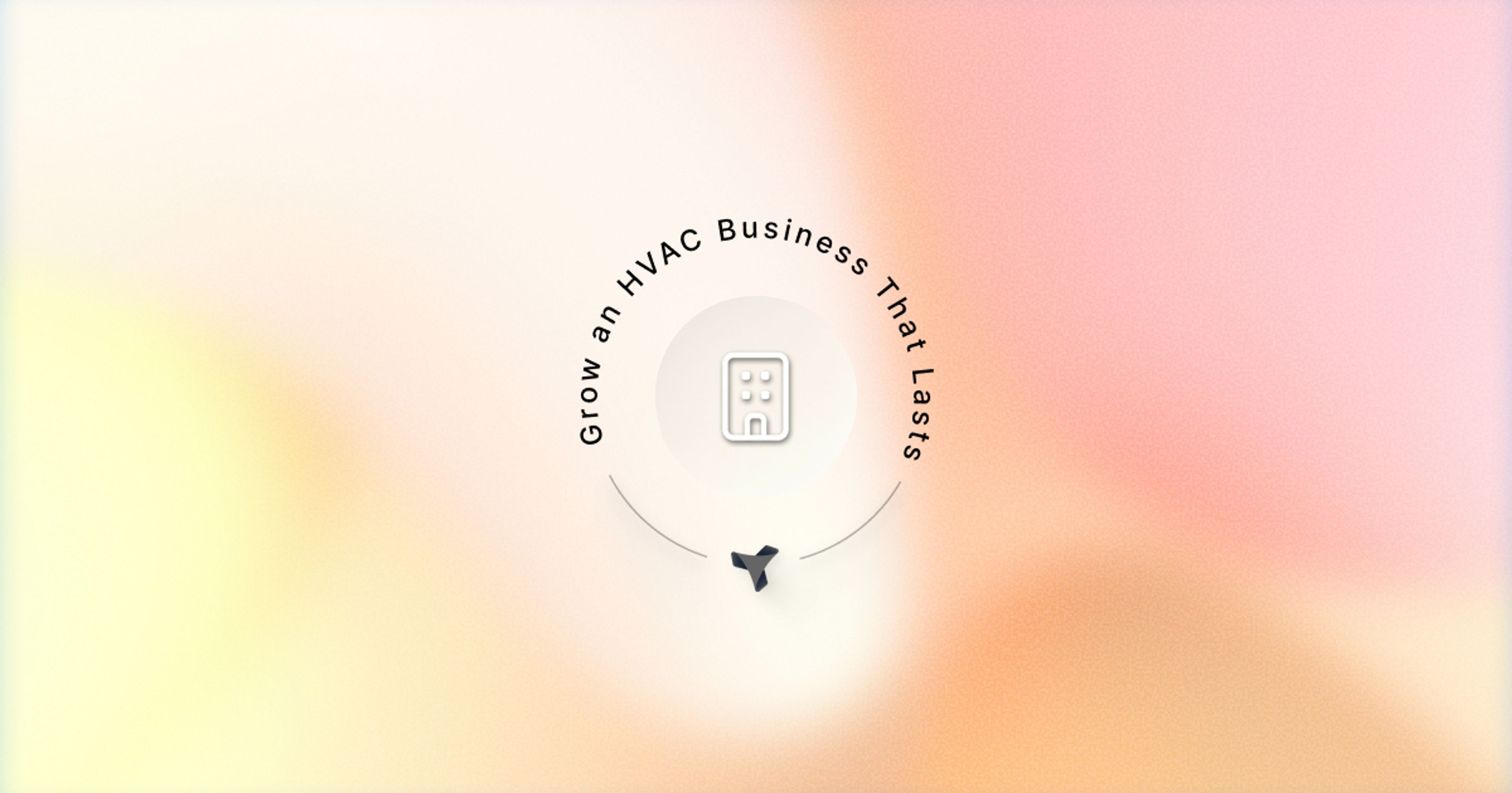 Grow an HVAC Business That Lasts
