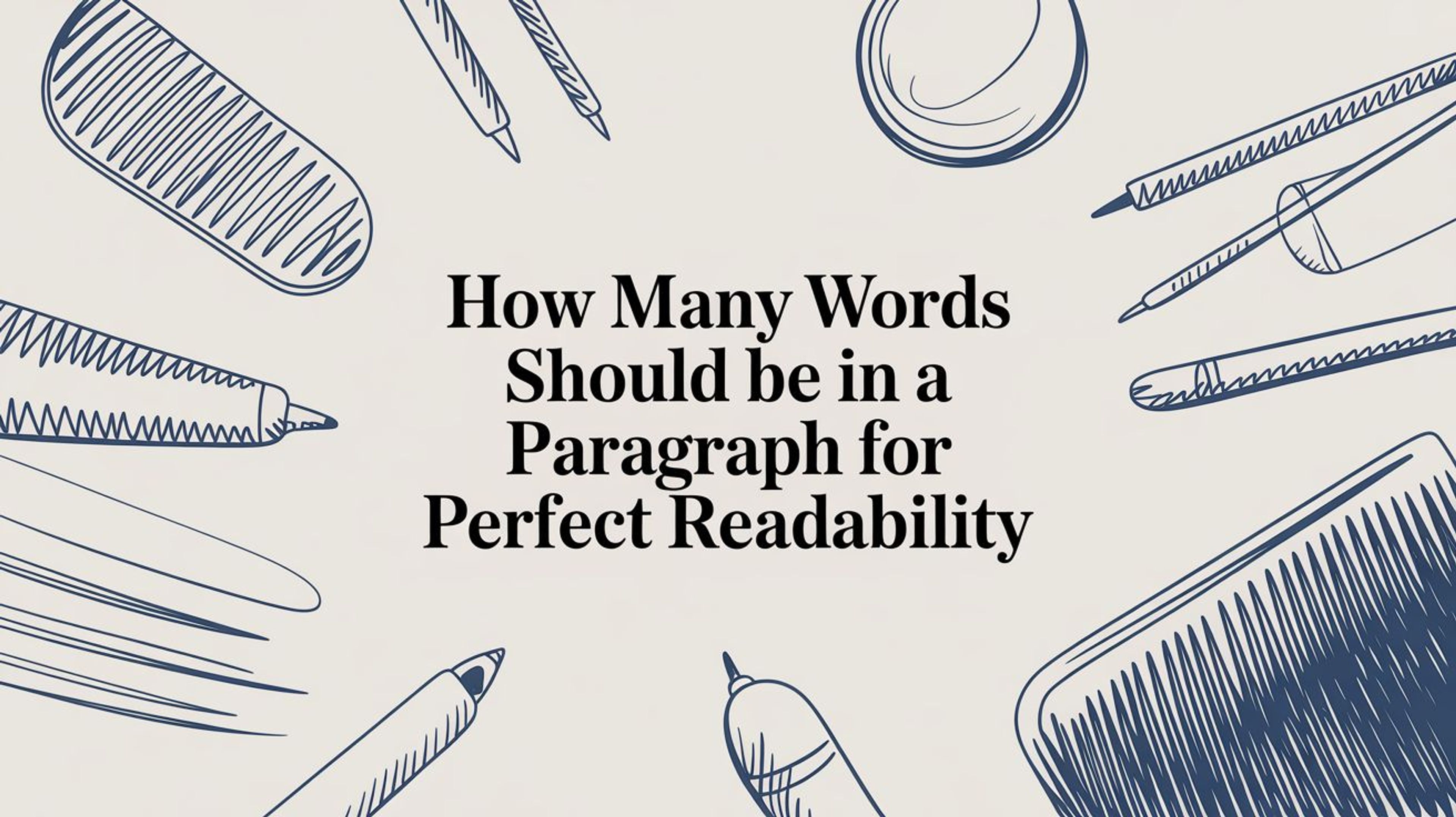 How Many Words Should Be in a Paragraph for Perfect Readability