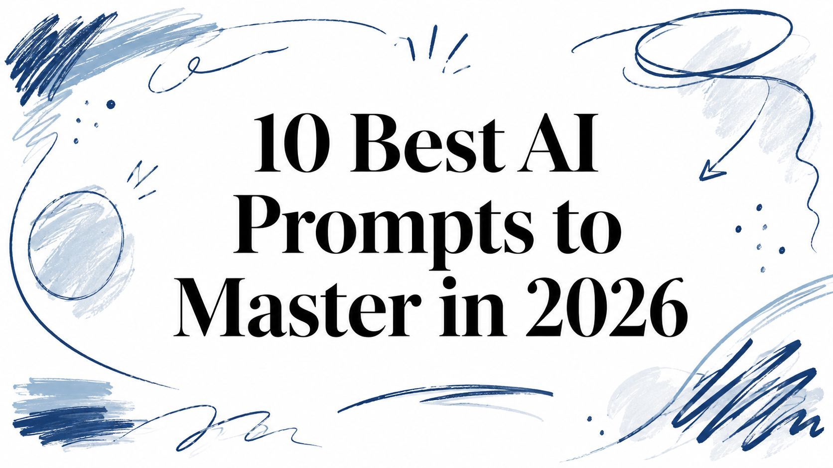 10 Best AI Prompts to Master in 2026