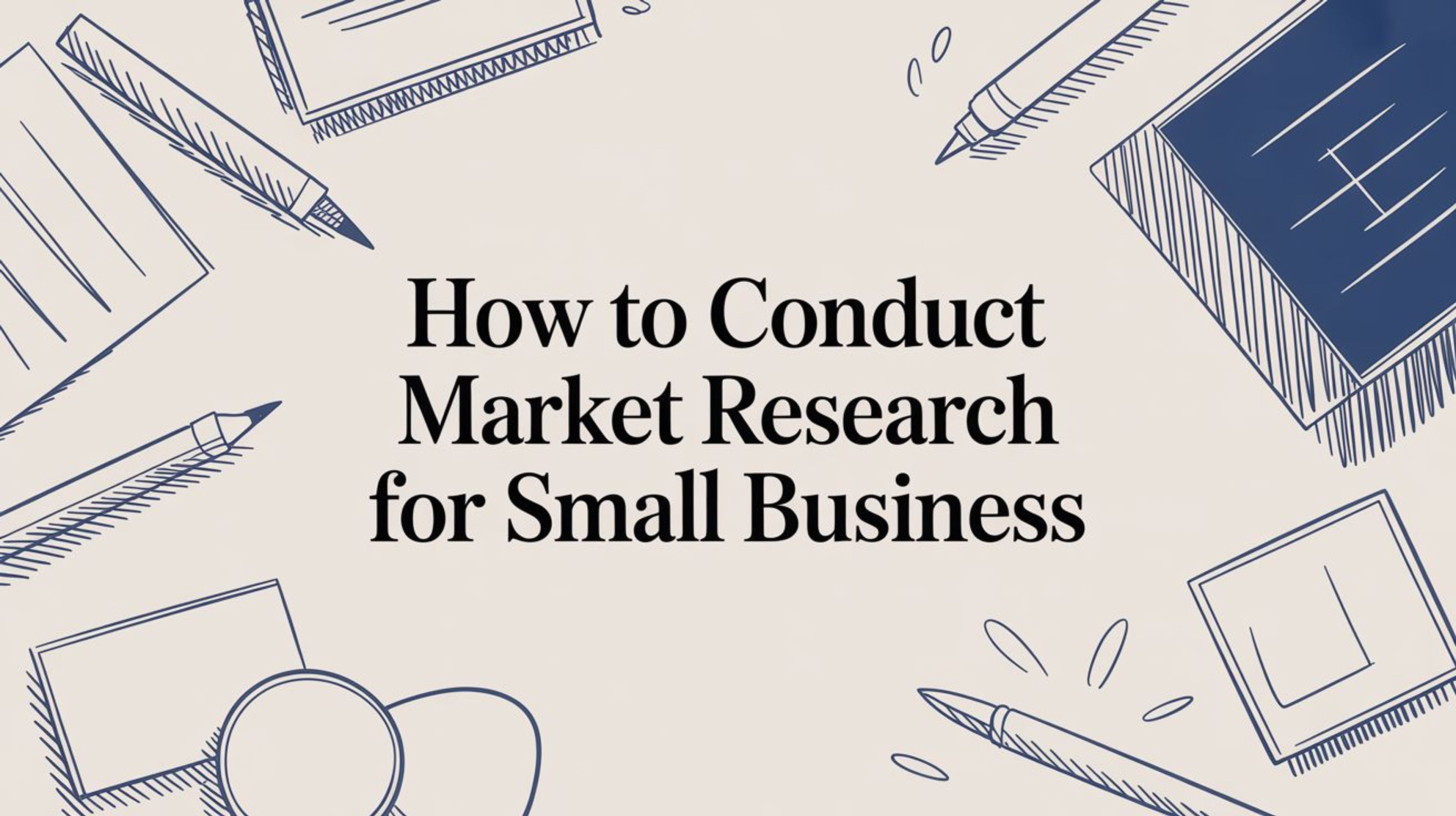 How to Conduct Market Research for Small Business