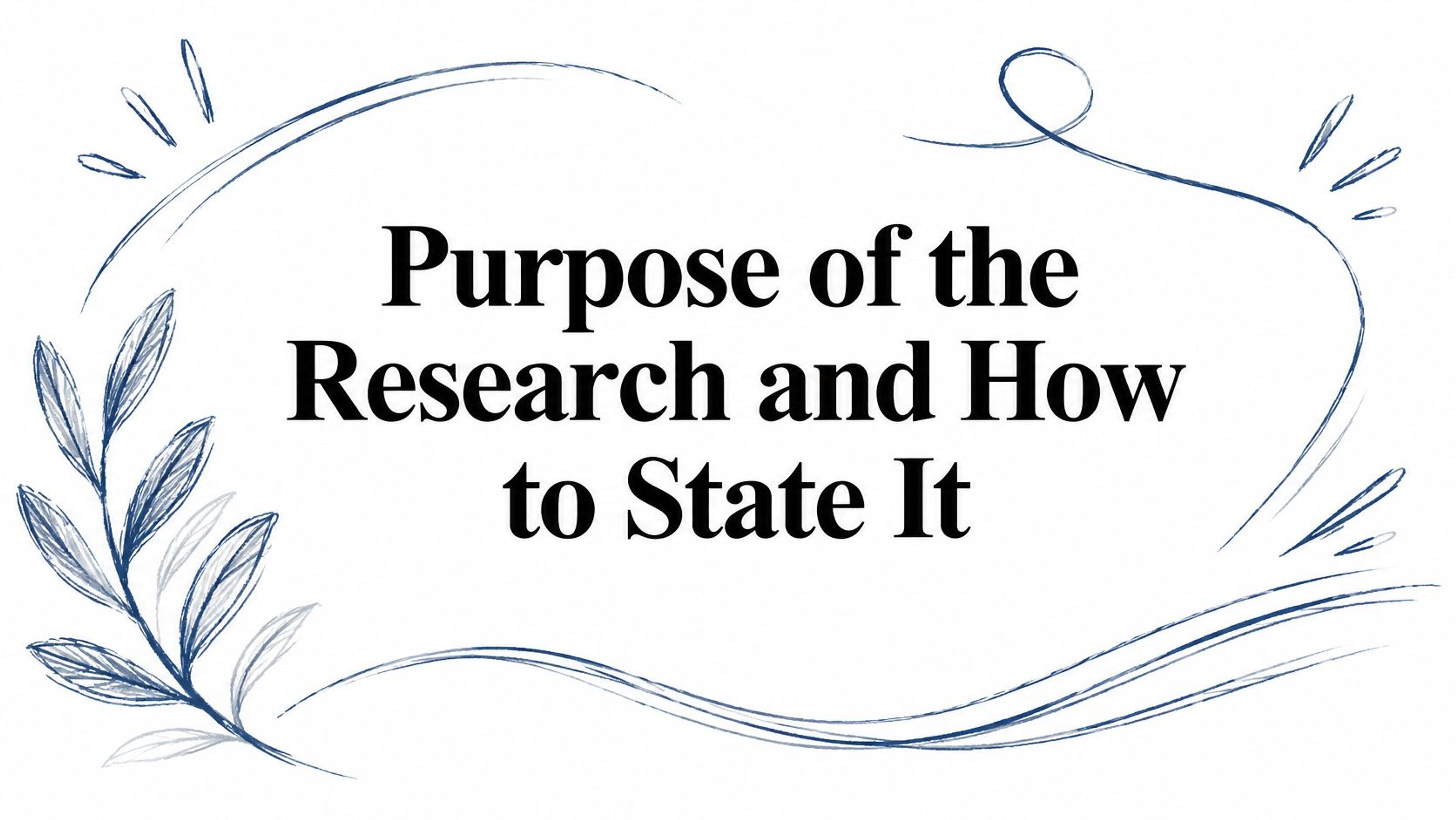 Purpose of the Research and How to State It