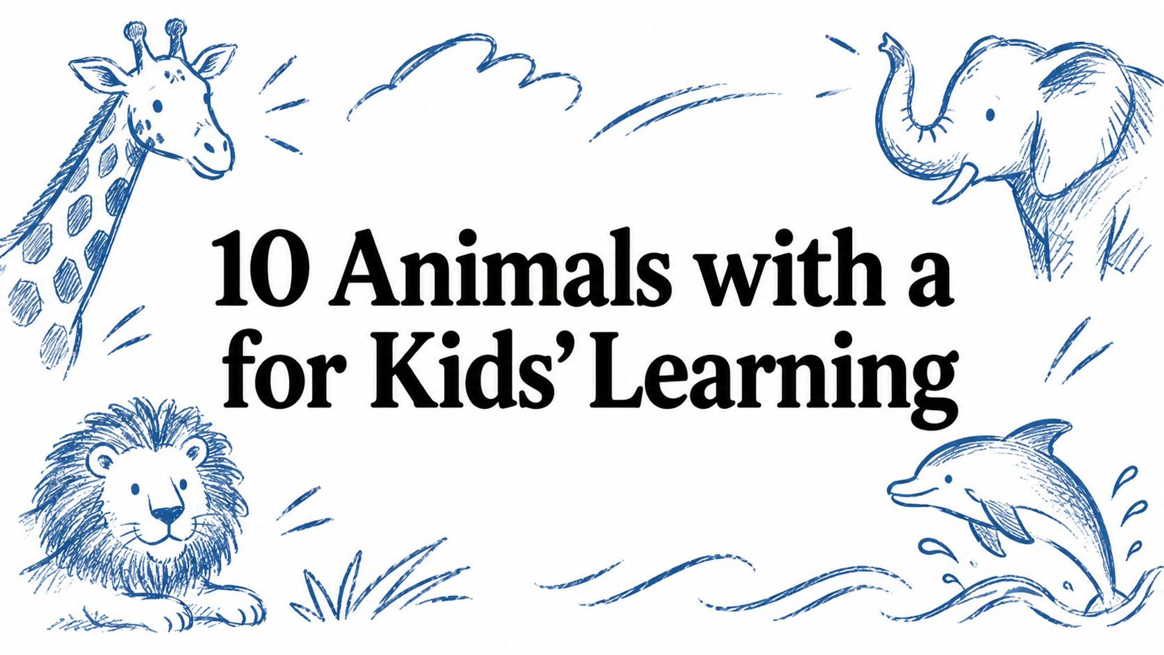 10 Animals with a for Kids’ Learning