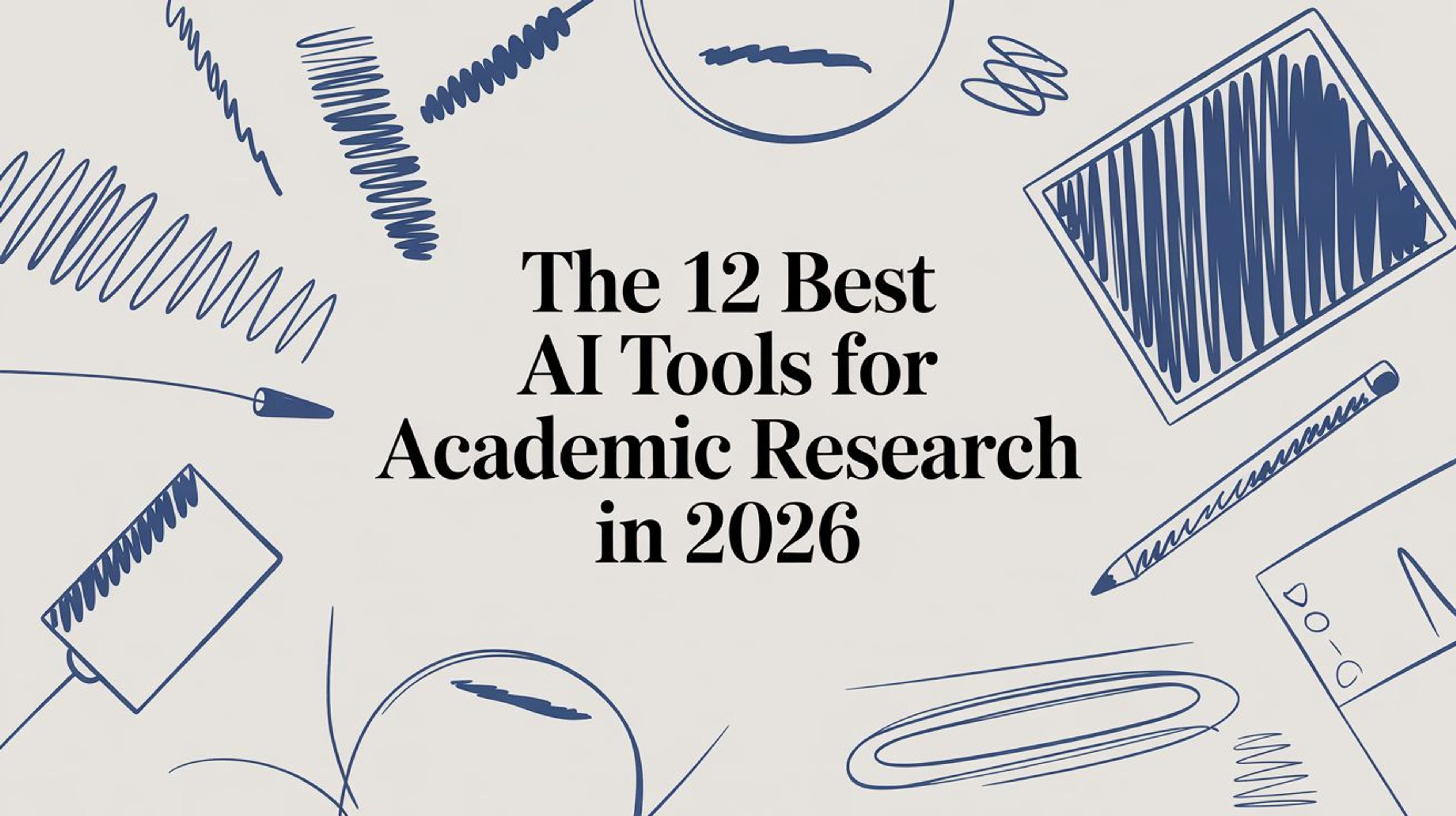 The 12 Best AI Tools for Academic Research in 2026