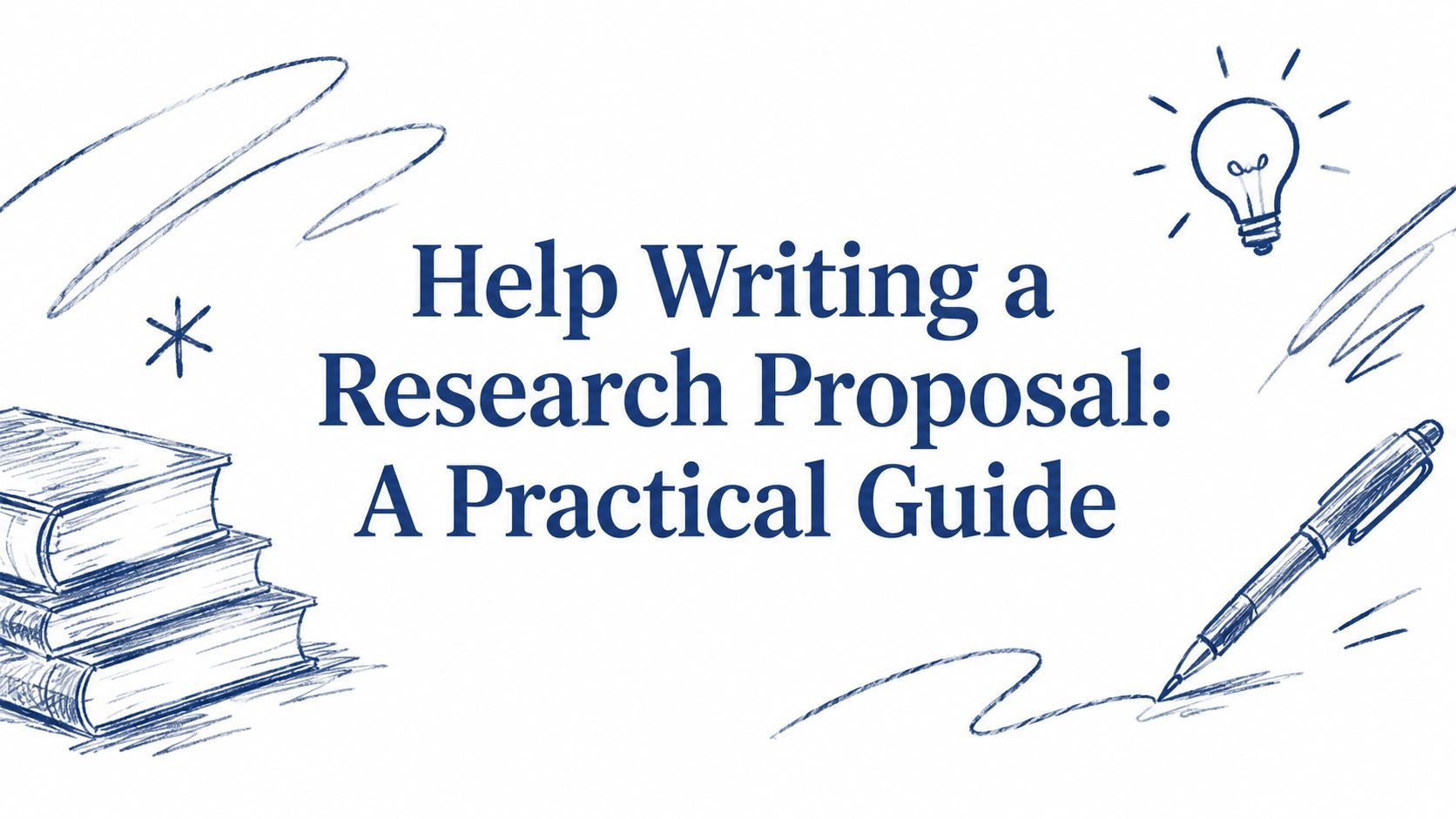 Help Writing a Research Proposal: A Practical Guide