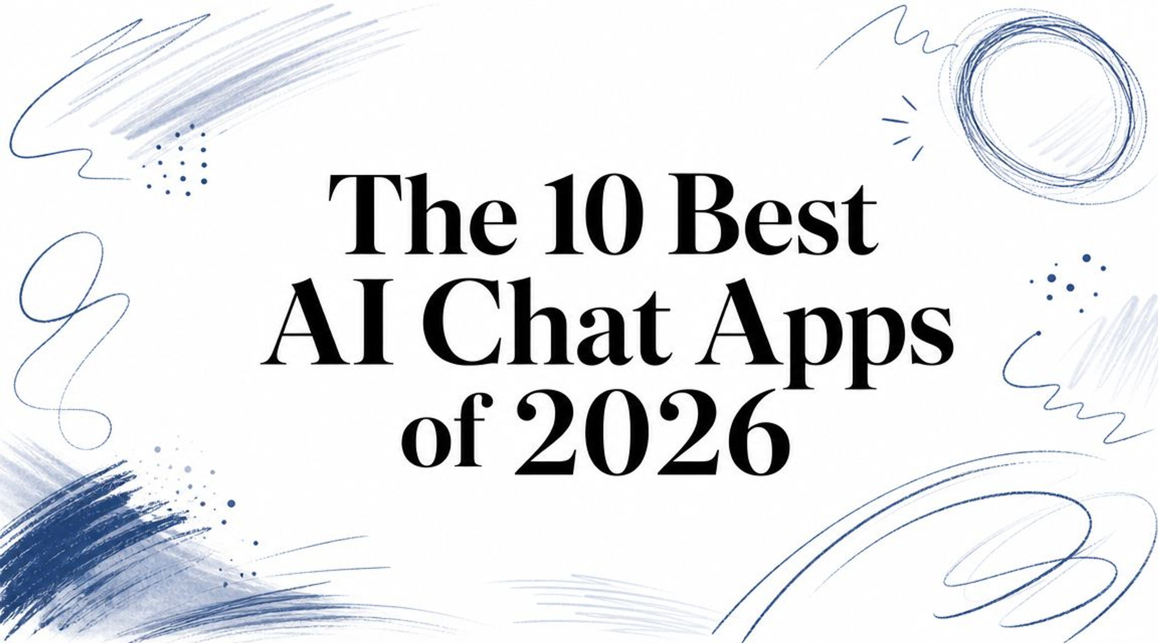 The 10 Best AI Chat Apps of 2026