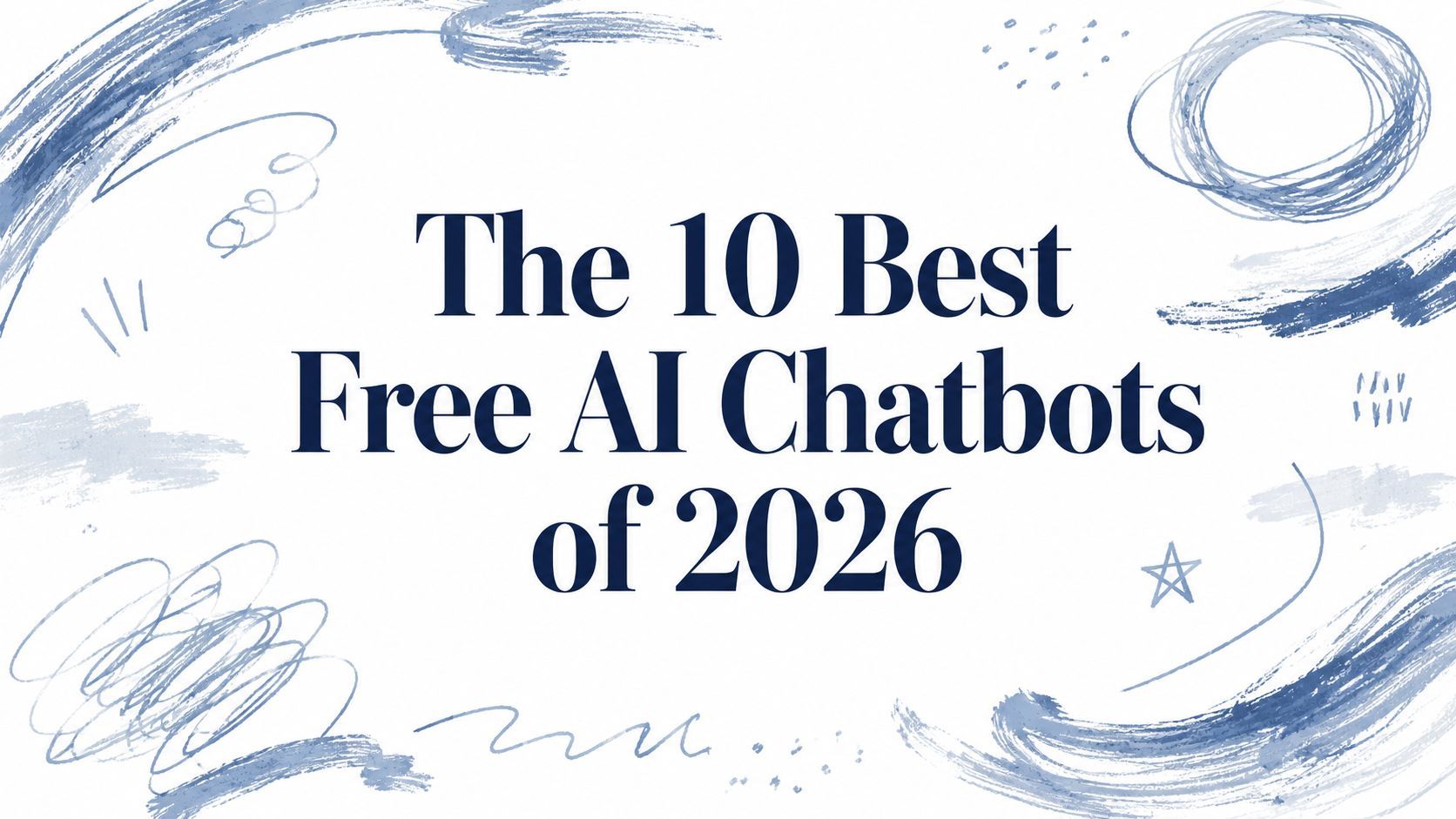 The 10 Best Free AI Chatbots of 2026