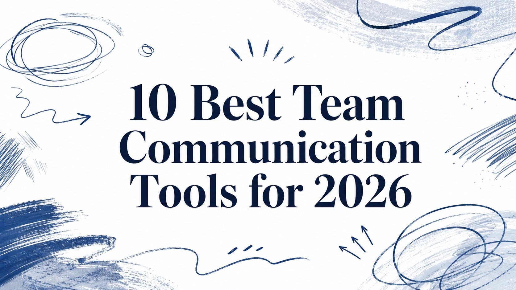 10 Best Team Communication Tools for 2026