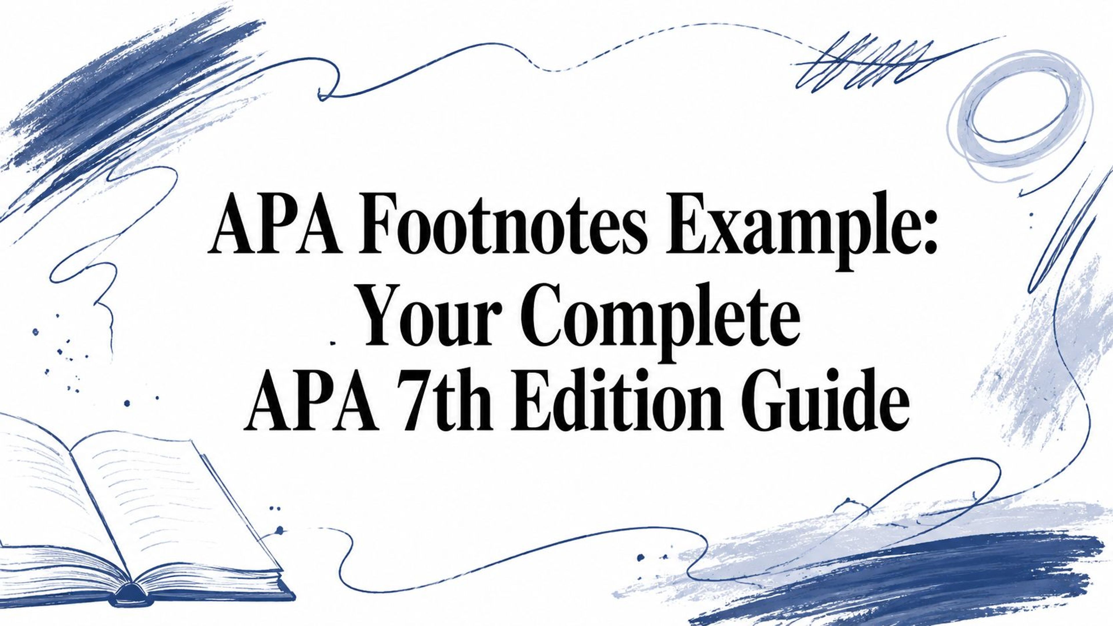 APA Footnotes Example: Your Complete APA 7th Edition Guide