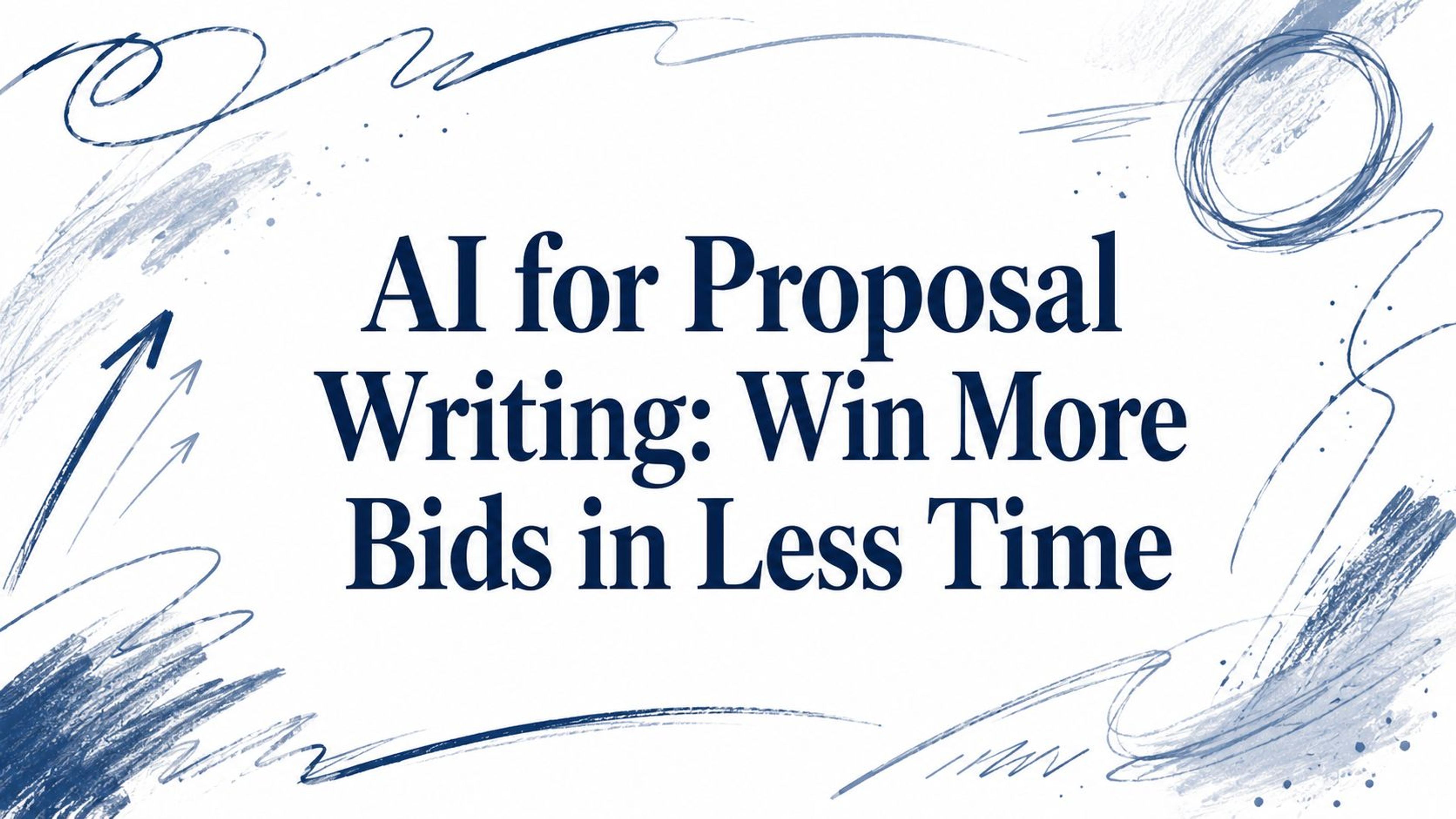AI for Proposal Writing: Win More Bids in Less Time