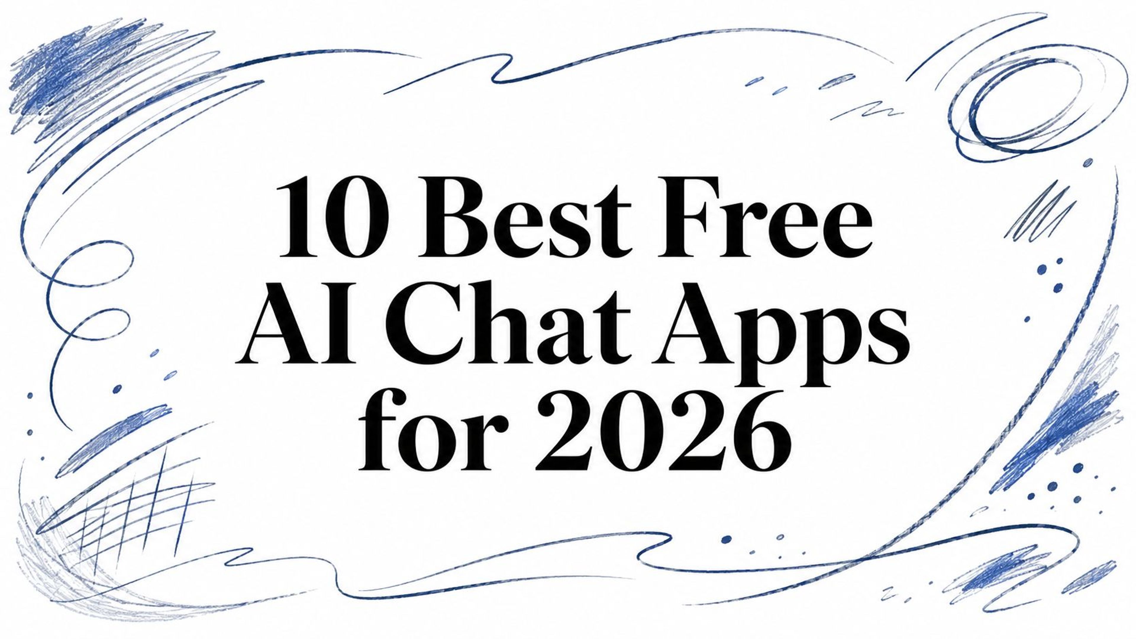 10 Best Free AI Chat Apps for 2026