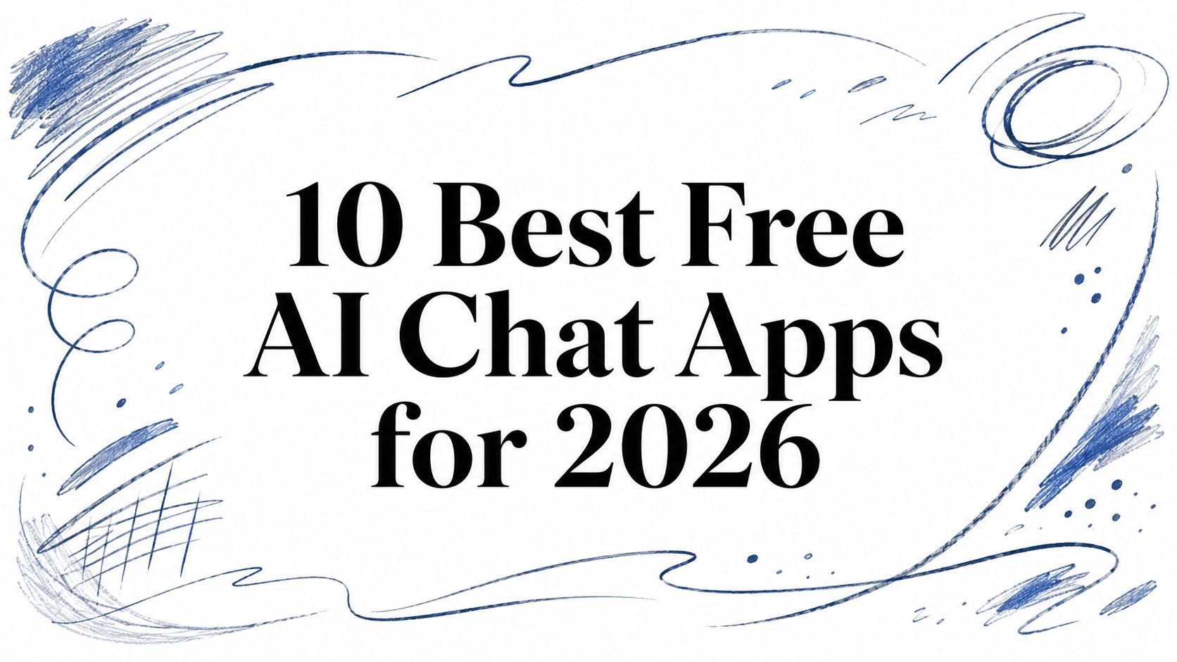 10 Best Free AI Chat Apps for 2026