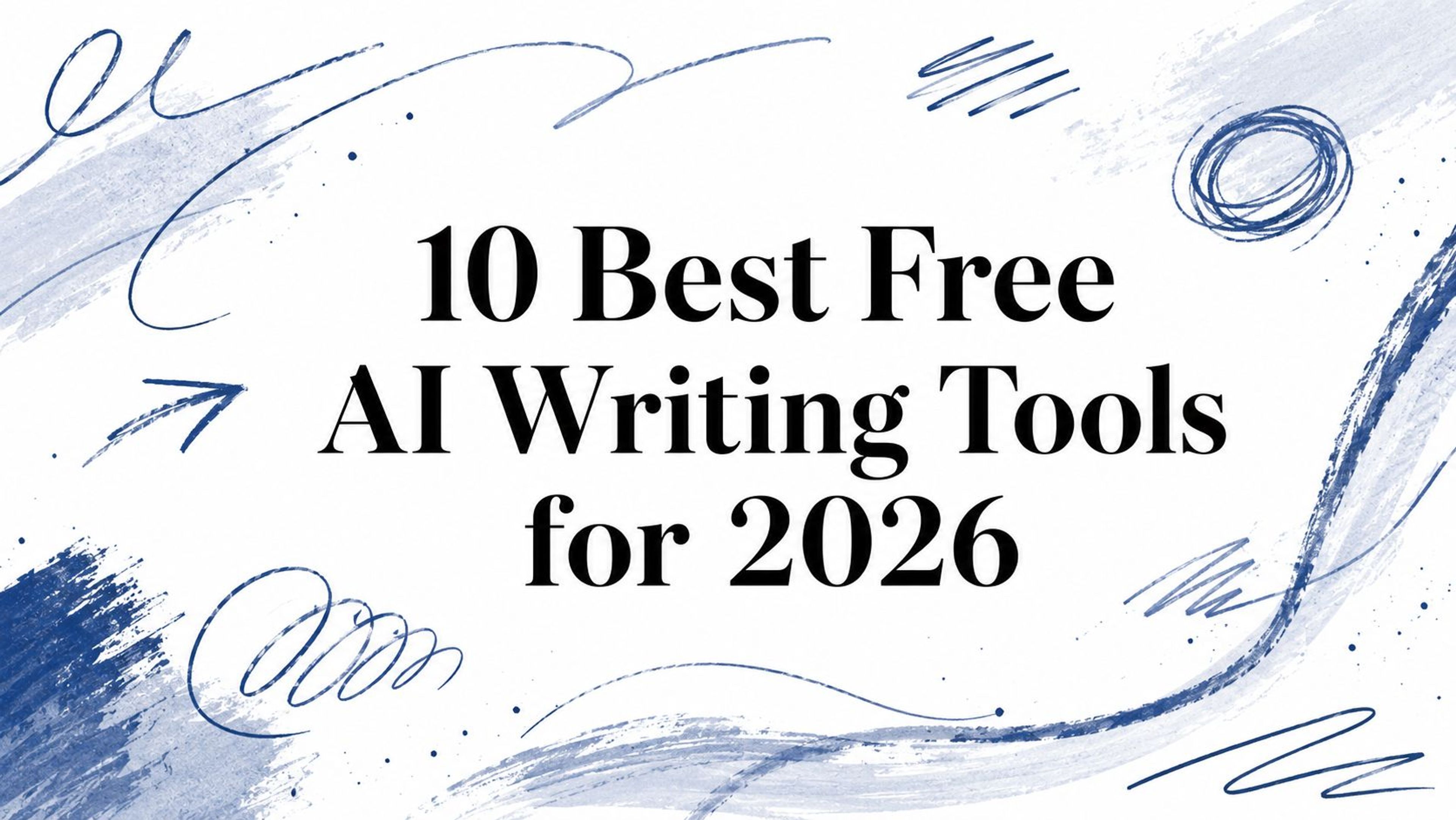10 Best Free AI Writing Tools for 2026