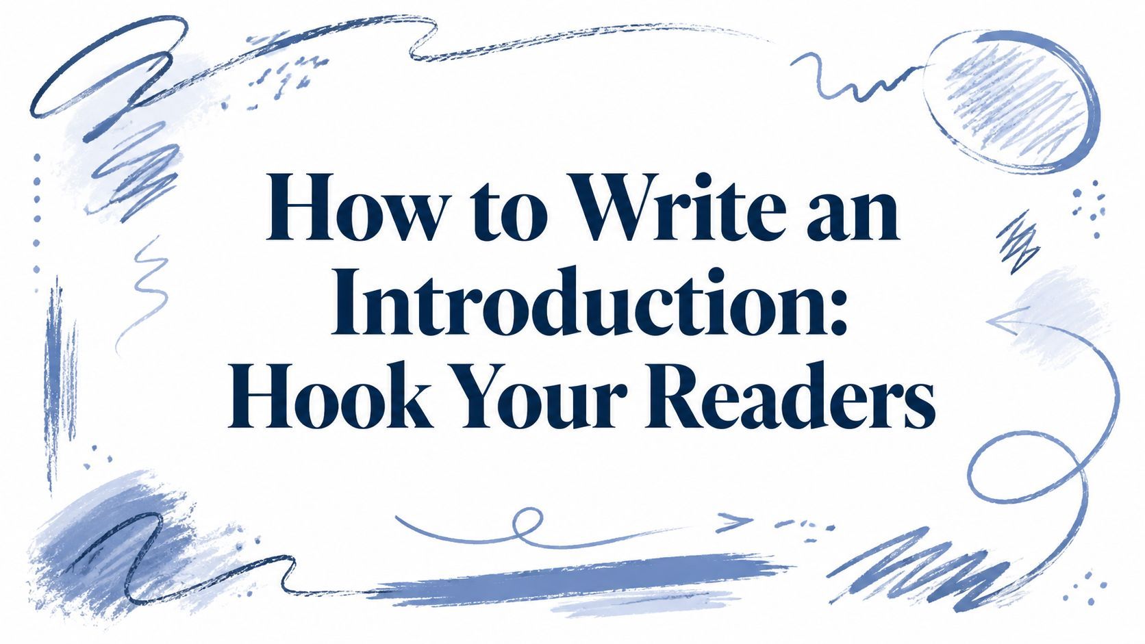 How to Write an Introduction: Hook Your Readers