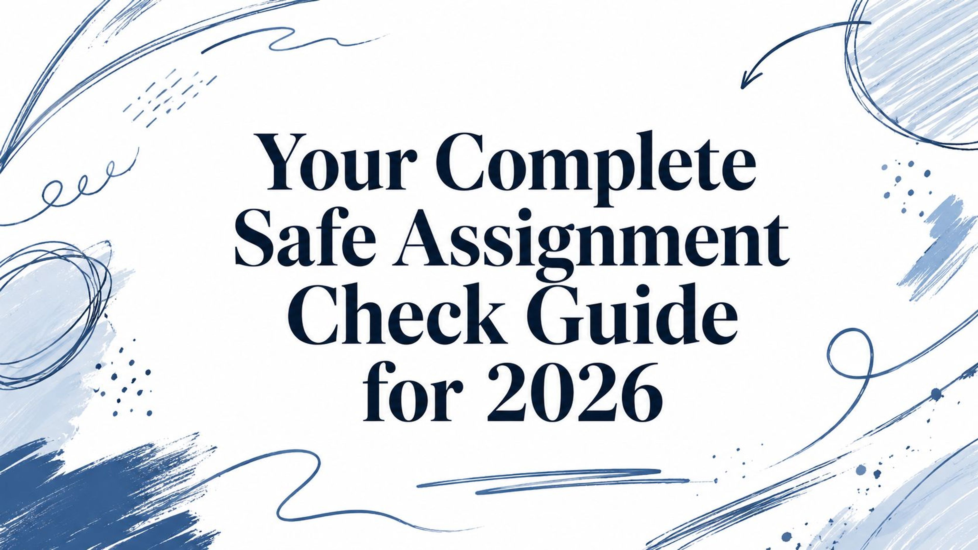 Your Complete Safe Assignment Check Guide for 2026