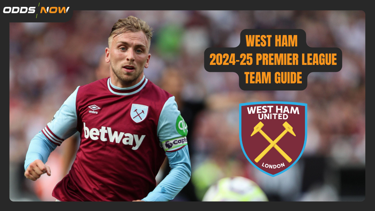 Premier League 2024-25 Betting Guide: West Ham United