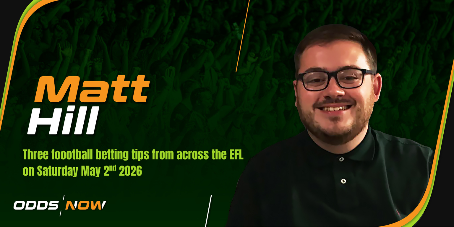 Odds Now tipster Matt Hill gives his best bets for Saturday May 2nd