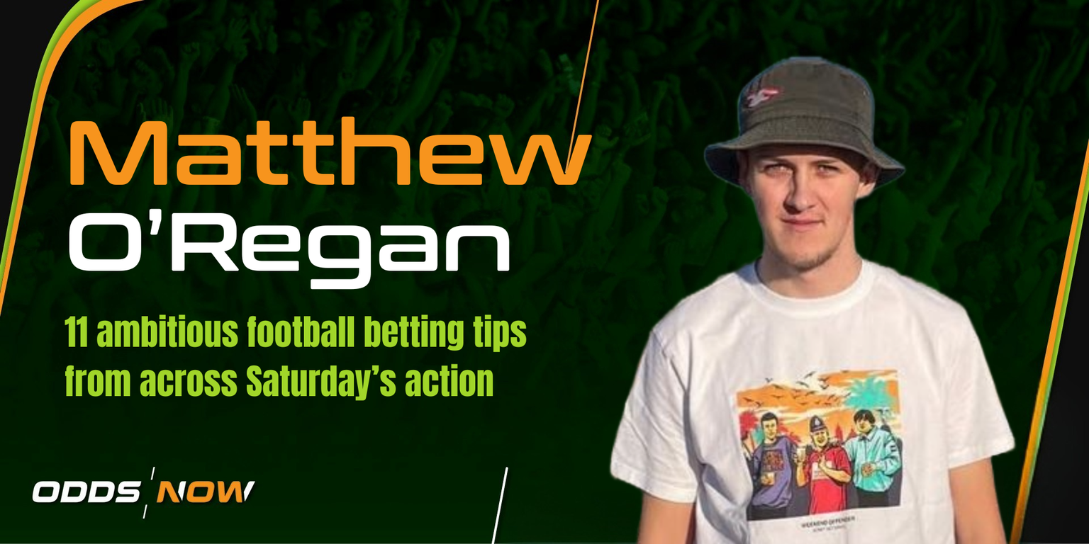 O'Regan's Longshots: 11 outlandish football betting tips for Saturday