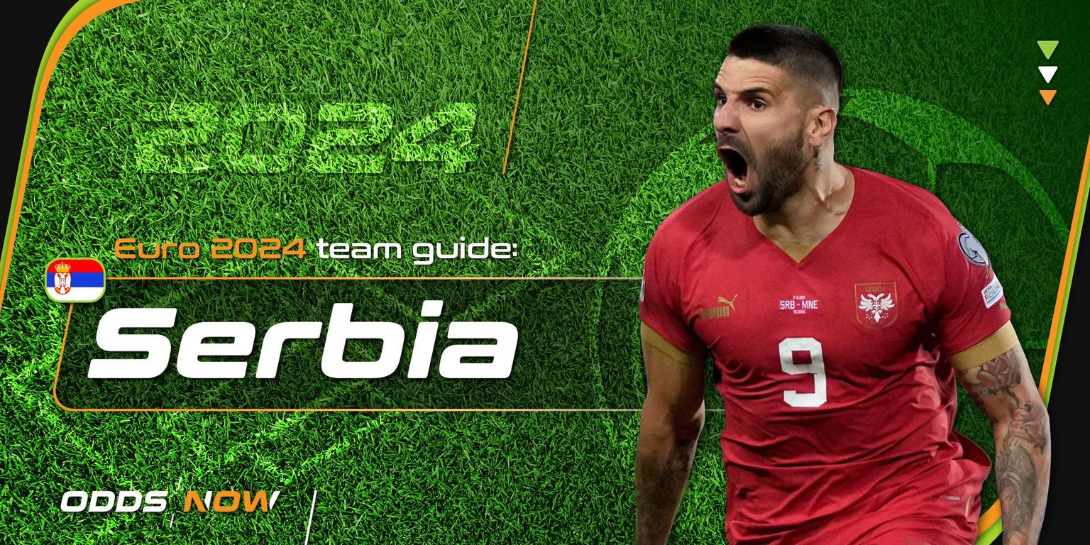 Euro 2024 team guide and best bets: Serbia
