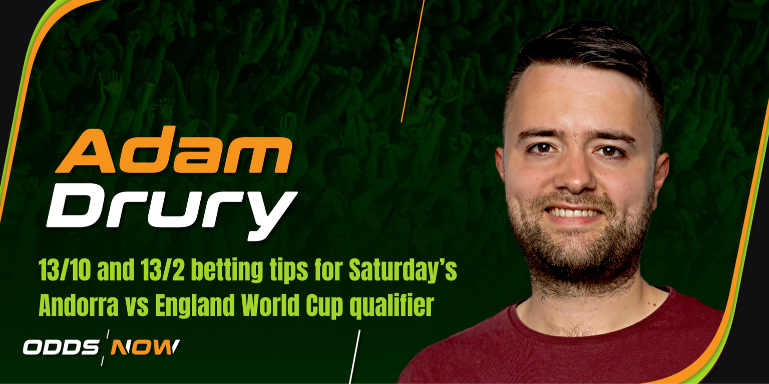 Andorra vs England: 13/10 and 13/2 betting tips for Saturday