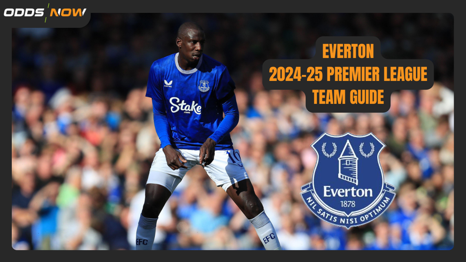 Premier League 2024-25 Betting Guide: Everton 