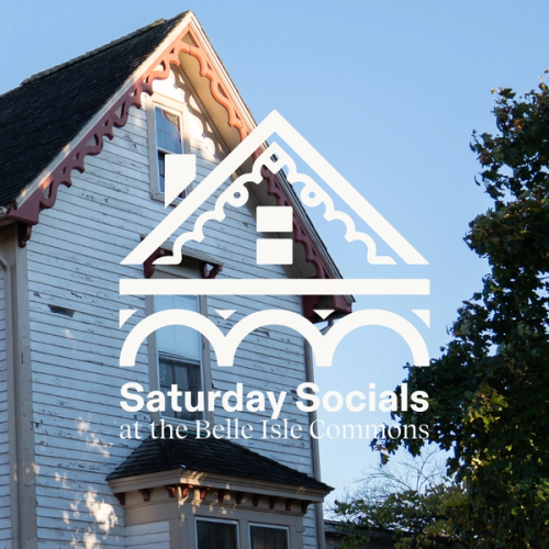 Saturday Socials at the Belle Isle Commons