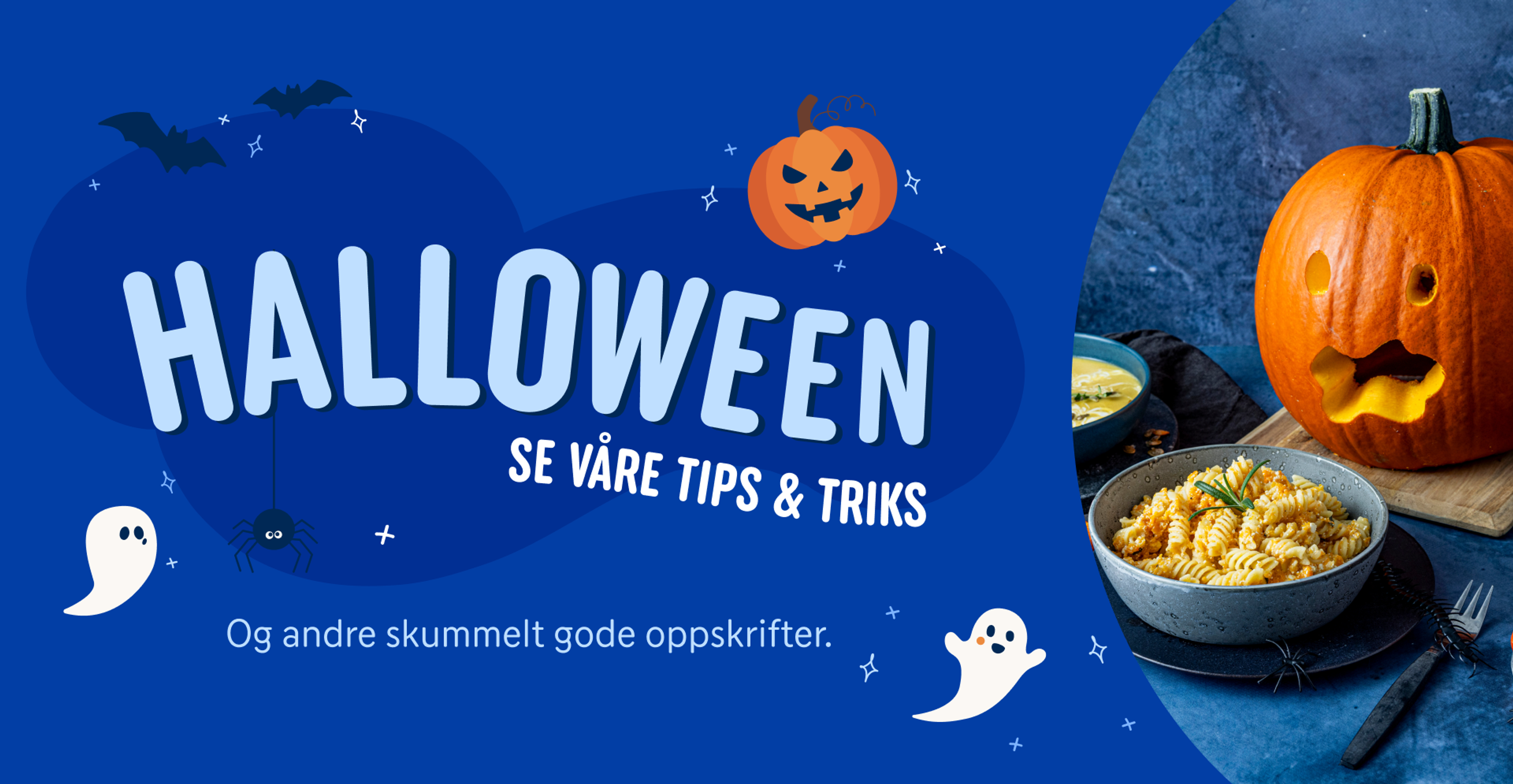 Halloween-banner med utskåret gresskar og matretter. Teksten lyder: «Halloween – se våre tips & triks. Og andre skummelt gode oppskrifter.»