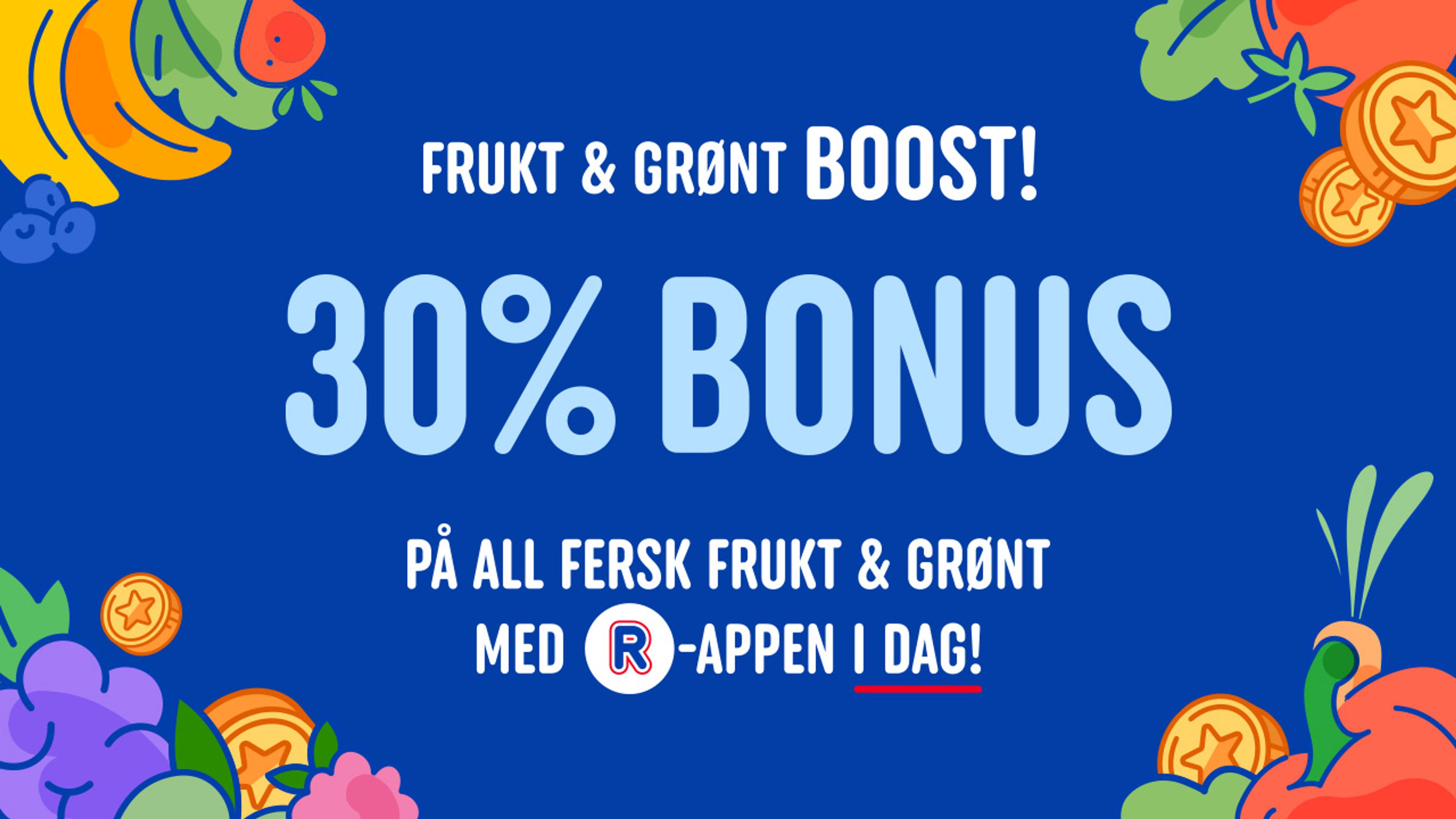 Frukt og grønt Boost! 30% bonis på all fersk frukt og grønt med Rema appen i dag.