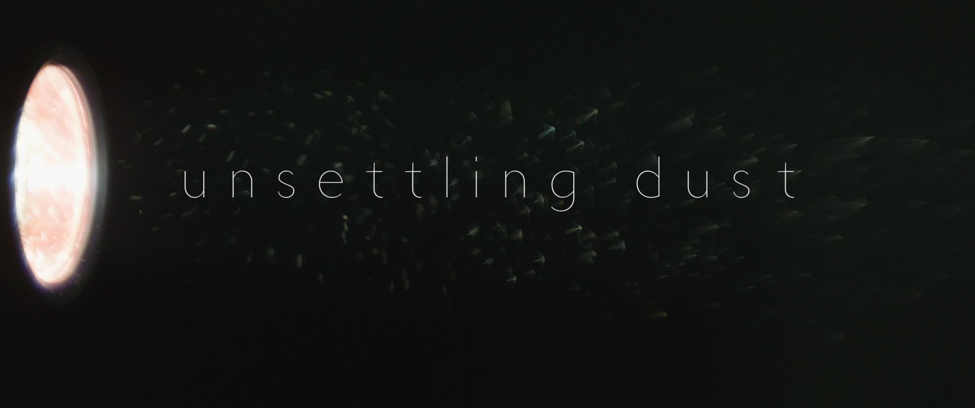 Unsettling Dust
