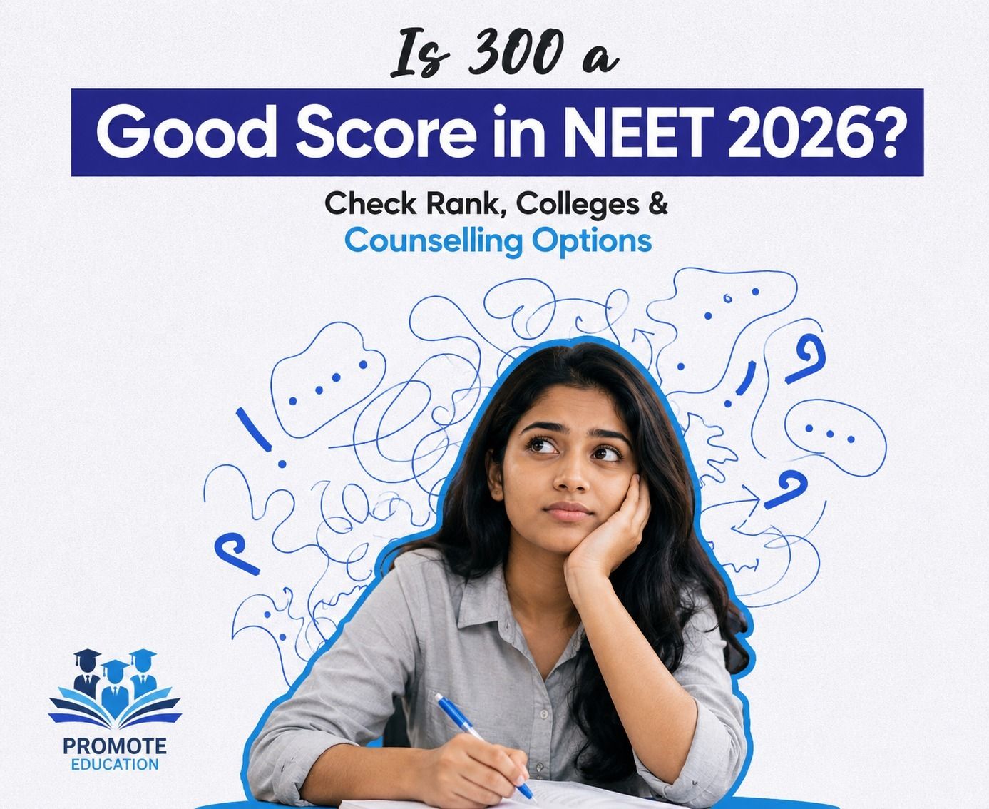 SCORED 300 MARKS IN NEET 2026?  CHECK EXPECTED RANK & MBBS/BDS ADMISSION CHANCES