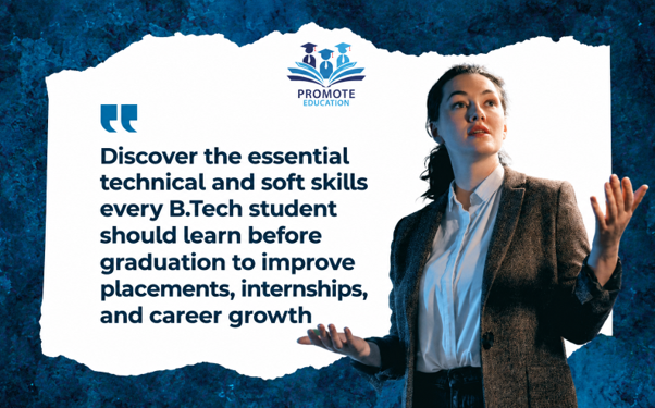 Skills Every B.Tech Student Should Learn Before Graduation to Boost Career & Placements