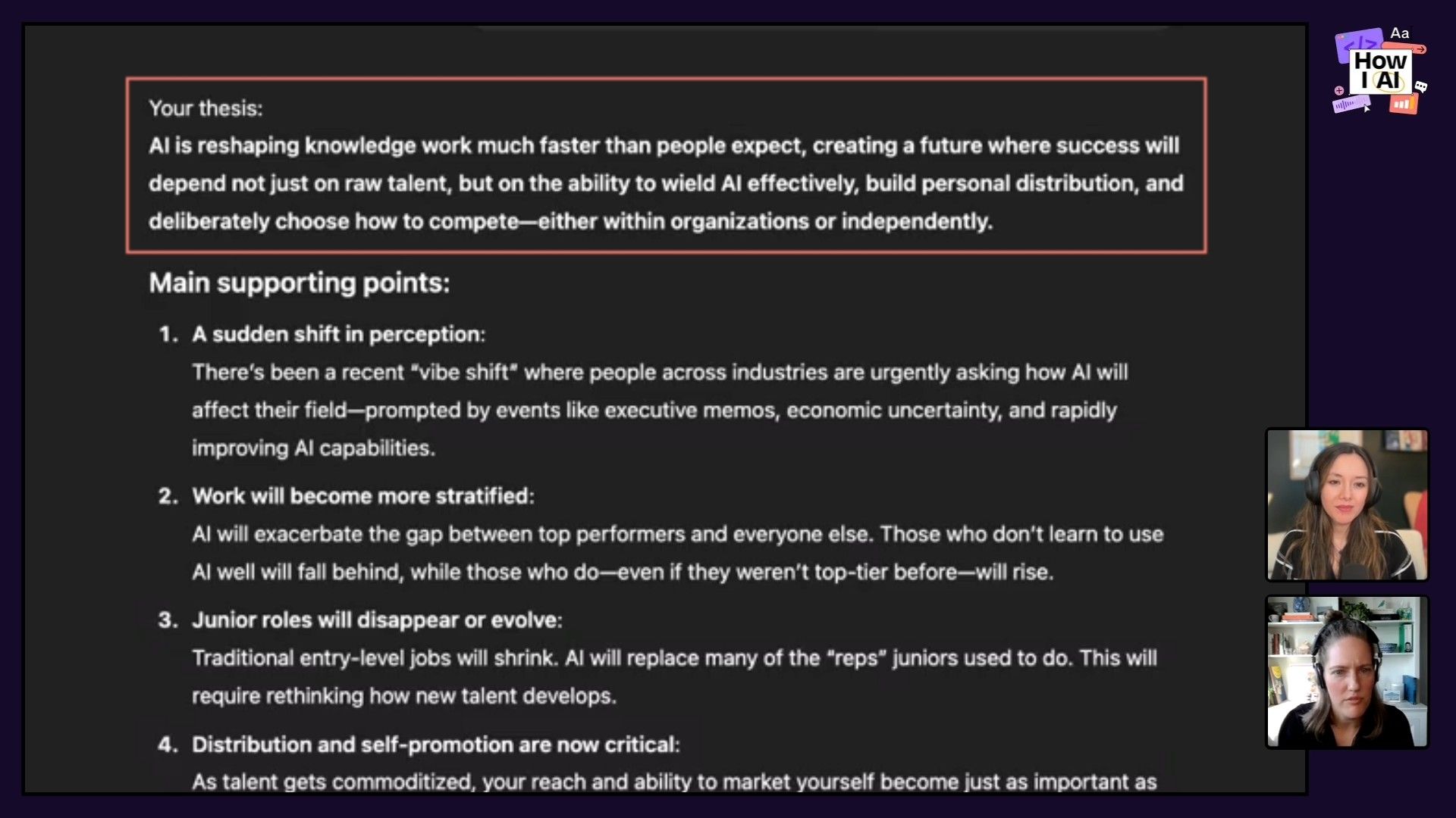A detailed slide from the 'How I AI' podcast outlining the thesis and key supporting points on AI's impact on knowledge work, covering shifts in perception, work stratification, junior roles, and the criticality of distribution and self-promotion.