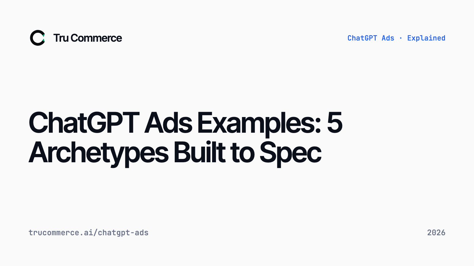 ChatGPT Ads Examples: 5 Archetypes Built to Spec — Tru Commerce guide