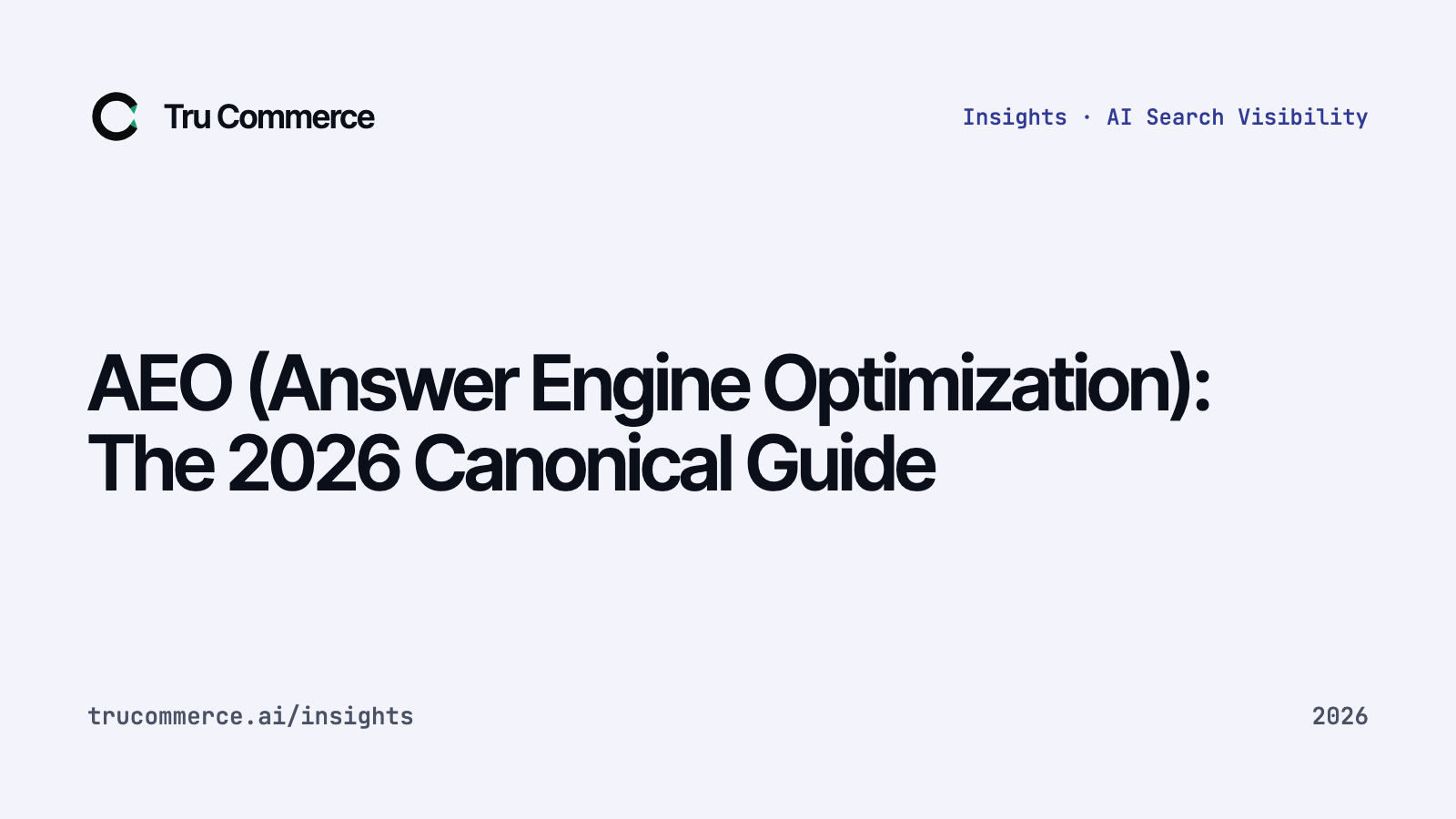 AEO (Answer Engine Optimization): The 2026 Canonical Guide - Tru Commerce guide