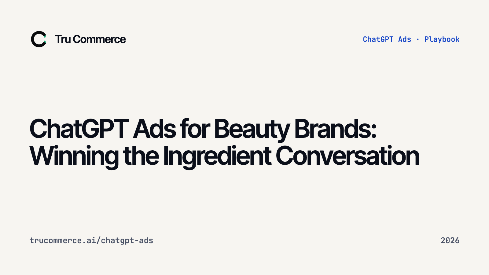 ChatGPT Ads for Beauty Brands: Winning the Ingredient Conversation — Tru Commerce guide