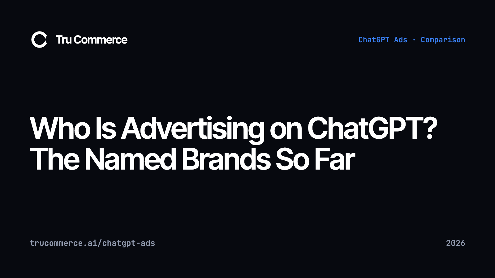 Who Is Advertising on ChatGPT? The Named Brands So Far — Tru Commerce guide