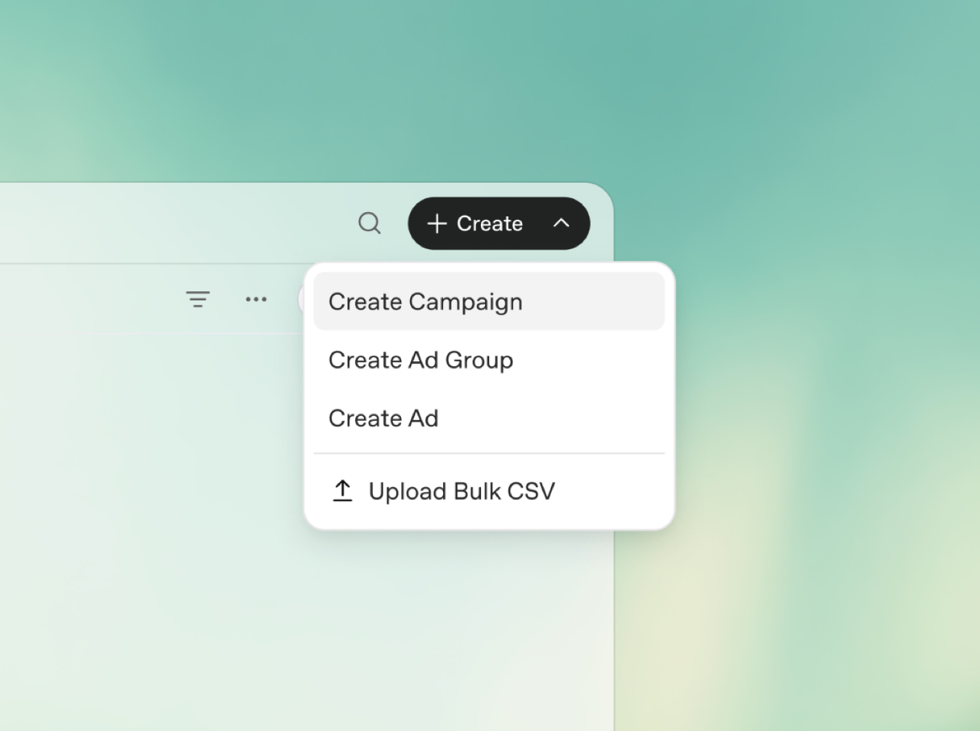 The Create menu in OpenAI Ads Manager: Create Campaign, Create Ad Group, Create Ad, and Upload Bulk CSV