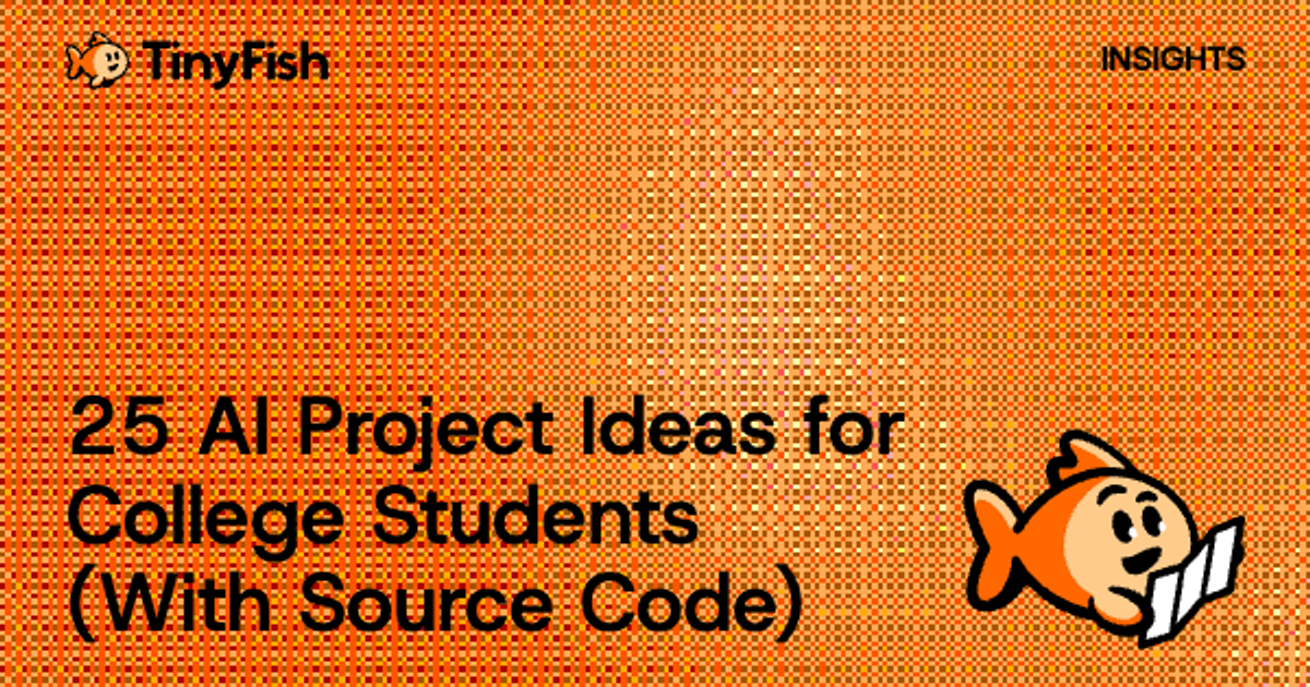 Student Blog Examples.doc 25 AI Project Ideas for College Students (With Source Code) | TinyFish Blog