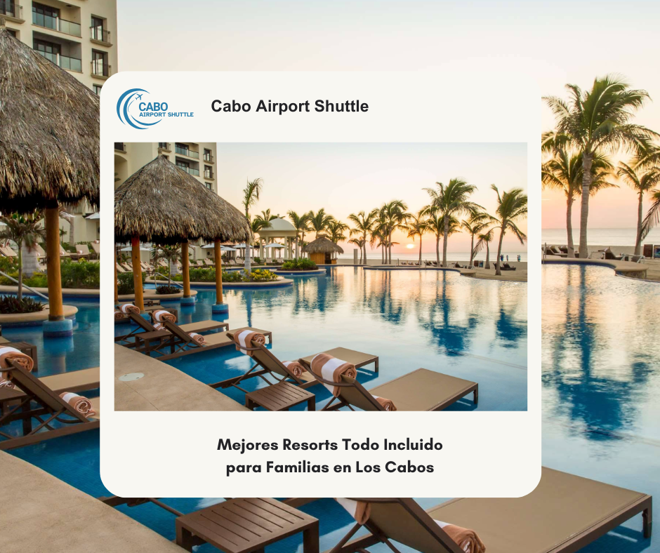 Resorts Todo Incluido en Los Cabos para Familias