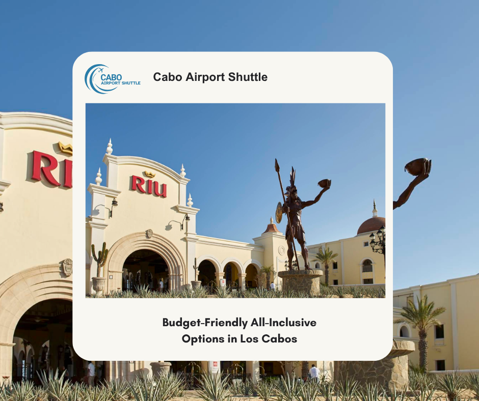 Budget-Friendly All-Inclusive Options in Los Cabos