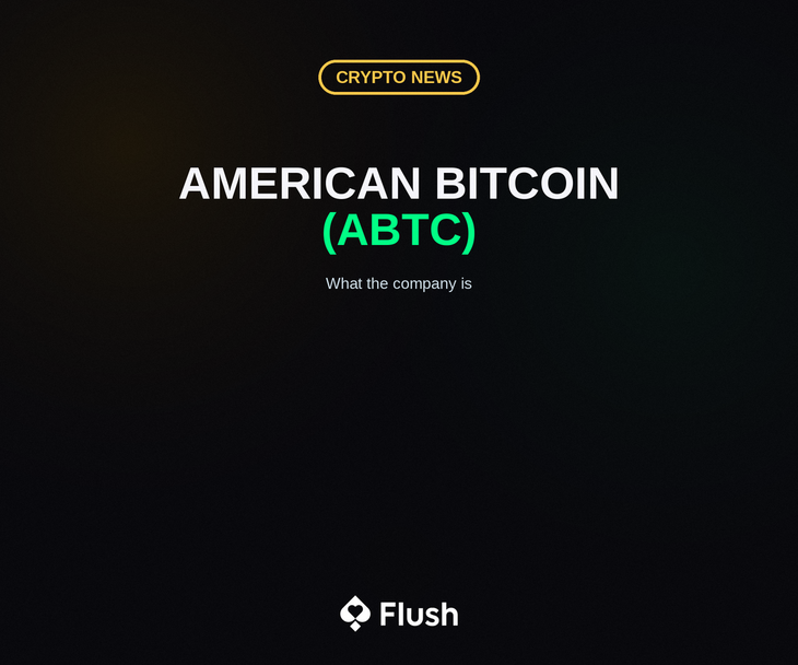 American Bitcoin (ABTC) Explained: What the Company Is