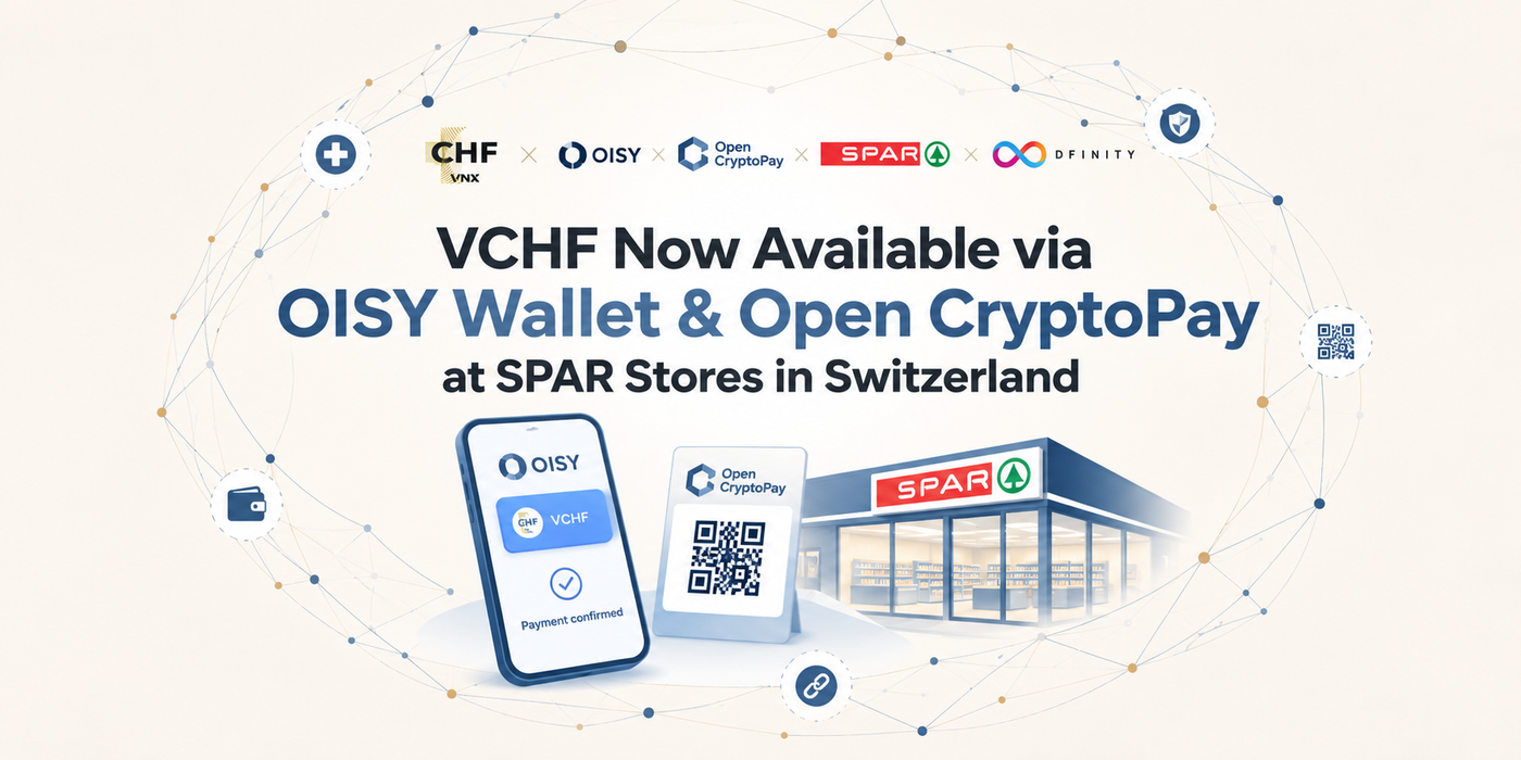 VNX Global Ltd., DFX AG and the DFINITY Foundation Announce VCHF Support via OISY Wallet and Open CryptoPay at Participating Swiss Retail Locations