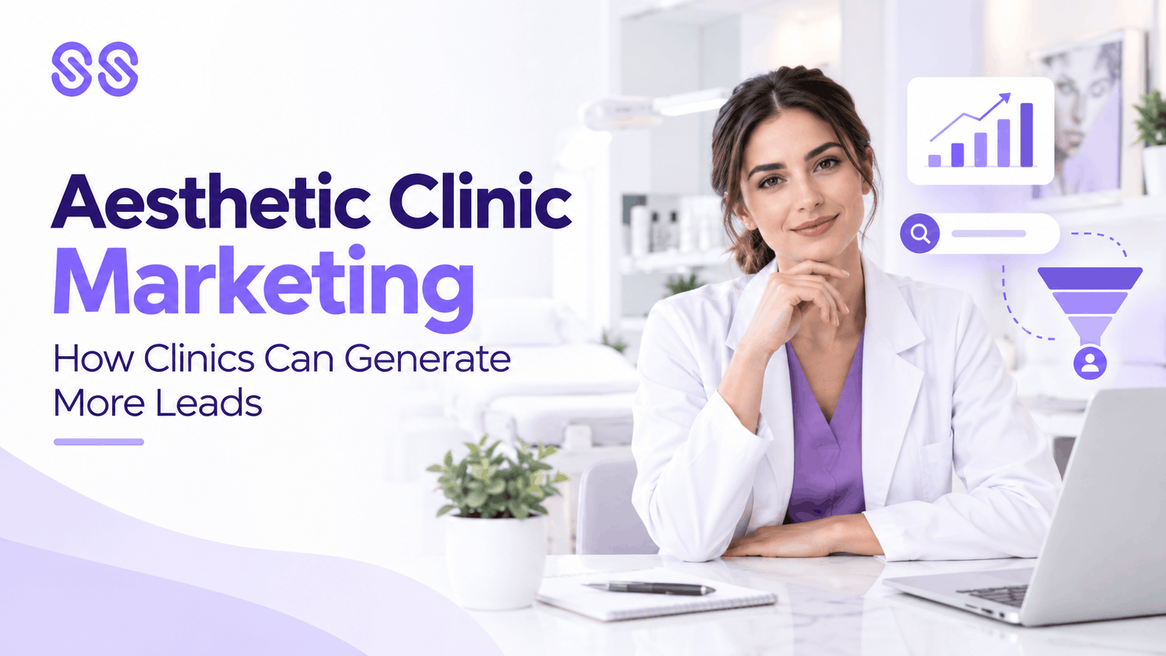 Aesthetic Clinic Marketing: How Clinics Can Generate More Leads