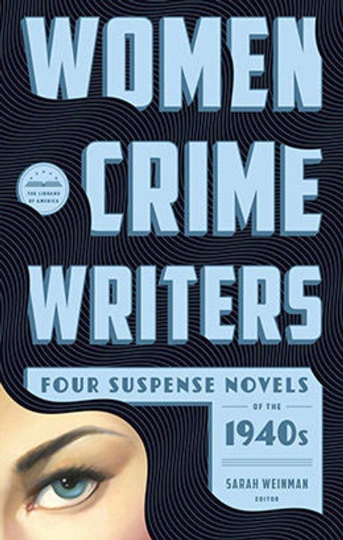 cover image of the book Women Crime Writers: Four Suspense Novels of the 1940s