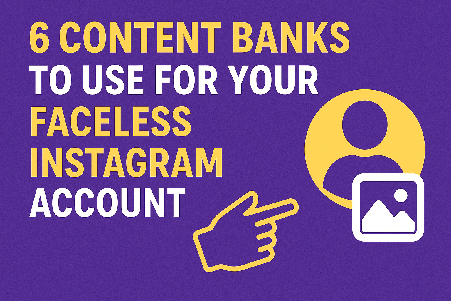 6 Content Banks To Use For Your Faceless Instagram Account